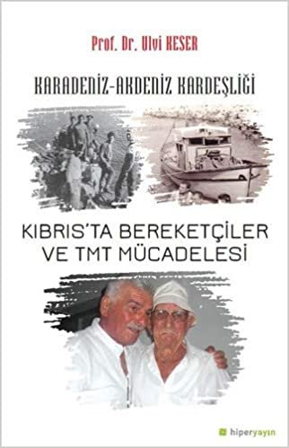 Kıbrıs'ta Bereketçiler ve TMT Müdacelesi: Karadeniz-Akdeniz Kardeşliği
