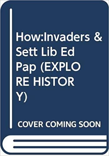How:Invaders & Sett Lib Ed Pap (EXPLORE HISTORY): Reference Book - Invaders and Settlers Lower Key Stage 2
