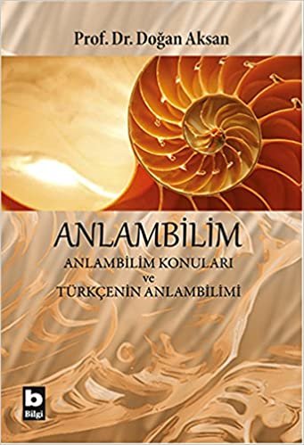 Anlambilim: Anlambilim Konuları ve Türkçenin Anlambilimi