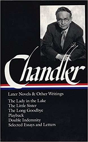 Raymond Chandler: Later Novels and Other Writings (LOA #80) (Library of America)