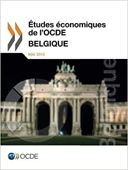 Études économiques de l'Ocde : Belgique 2013: Edition 2013: Volume 2013 (ECONOMIE)