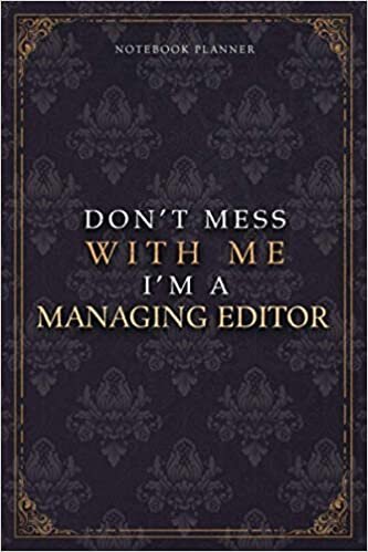 Notebook Planner Don’t Mess With Me I’m A Managing Editor Luxury Job Title Working Cover: A5, Diary, 6x9 inch, Work List, Teacher, 5.24 x 22.86 cm, Budget Tracker, 120 Pages, Budget Tracker, Pocket