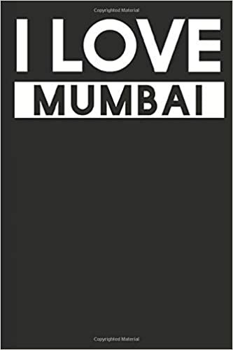 I Love Mumbai: A Notebook