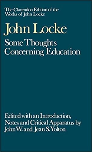 The Clarendon Edition of the Works of John Locke: Some Thoughts Concerning Education