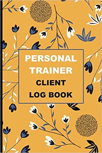 Personal Trainer Client Log Book: Personal Trainer Planner / Logbook - Daily Training - Client Data Organizer for Personal Trainer - Personal Trainer ... - ( Personal Trainer Gifts for Women & Men )