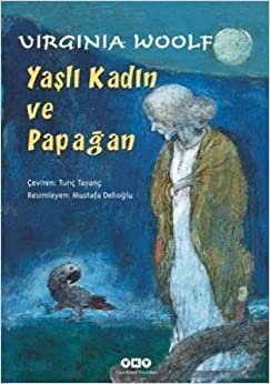 YAŞLI KADIN VE PAPAĞAN