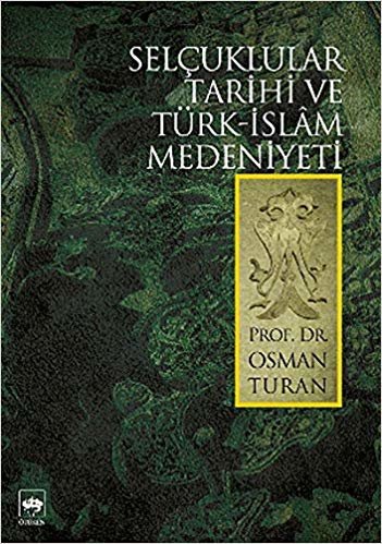 Selçuklular Tarihi ve Türk - İslam Medeniyeti indir