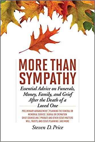 More Than Sympathy: Essential Advice on Funerals, Money, Family, and Grief After the Death of a Loved One
