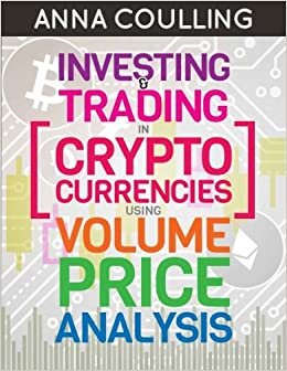 Investing & Trading in Cryptocurrencies Using Volume Price Analysis