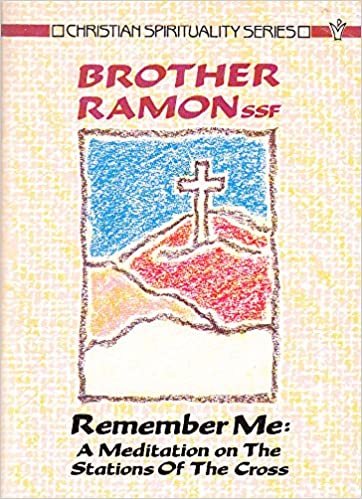 Remember Me: Stations of the Cross (Christian spirituality series)