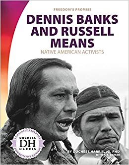 Dennis Banks and Russell Means: Native American Activists (Freedom's Promise)