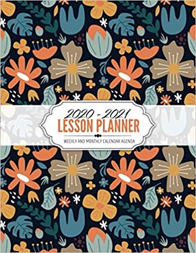 2019 - 2020 Teacher Lesson Planner: Weekly and Monthly Calendar Agenda | Academic Year August - July | Includes Quotes & Holidays | Floral tropical plant pattern (2020-2021)