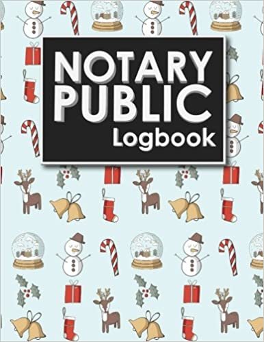 Notary Public Logbook: Notary Journal Book, Notary Public Record Book, Notary Notebook, Notary Workbook, Christmas Cover: Volume 77