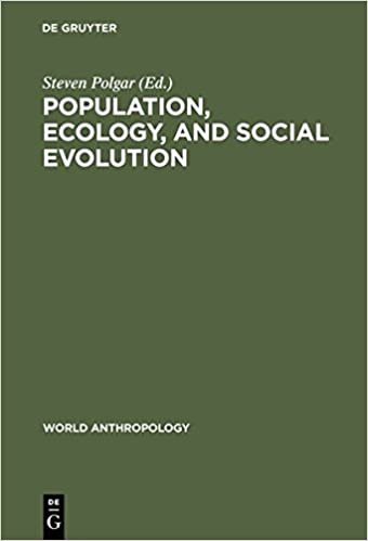 Population, Ecology, and Social Evolution (World Anthropology)