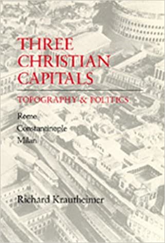 Three Christian Capitals: Topography and Politcs: Topography and Politics (UNA'S LECTURES, Band 4)