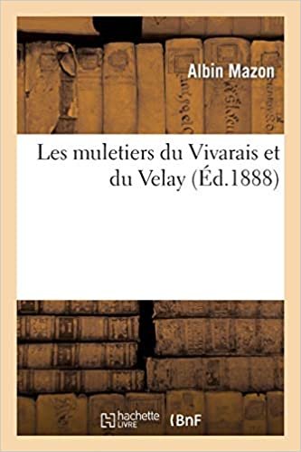 Mazon-A: Muletiers Du Vivarais Et Du Velay (Histoire)