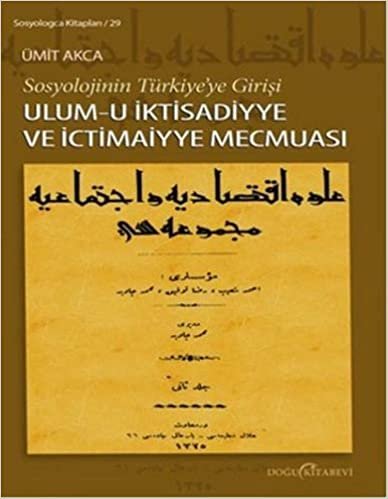 Sosyolojinin Türkiye'ye Girişi - Ulum-u İktisadiyye ve İctimaiyye Mecmuası: Sosyolojinin Türkiye'ye Girişi