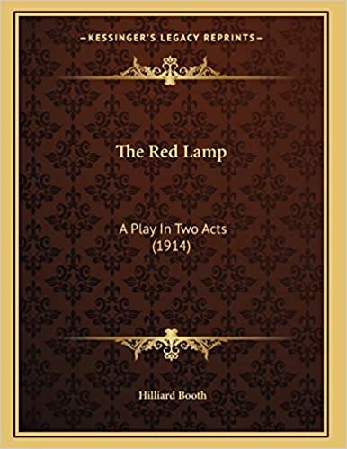 The Red Lamp: A Play In Two Acts (1914)