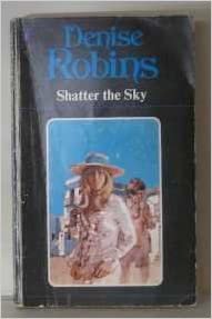 Shatter the Sky (Coronet Books)