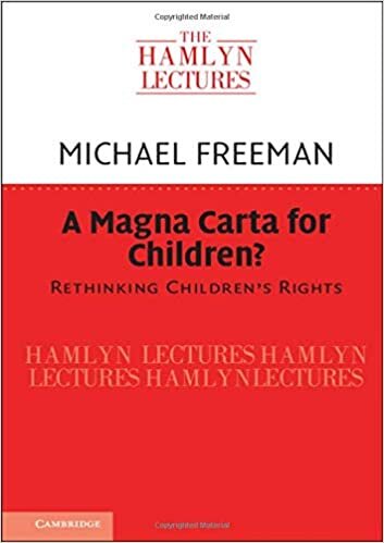 A Magna Carta for Children?: Rethinking Children's Rights (The Hamlyn Lectures)