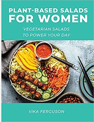 Plant-Based Salads for Women: Vegetarian Salads to Power Your Day indir