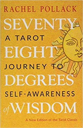 Seventy-Eight Degrees of Wisdom: A Tarot Journey to Self-Awareness (a New Edition of the Tarot Classic) indir