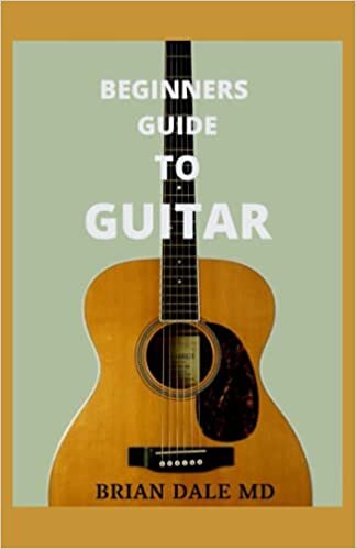 BASIC BEGINNERS GUIDE TO GUITAR: Simple And Easy Introduction Of Guitar For Beginners