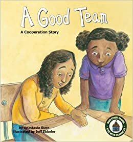 A Good Team: A Cooperation Story (Main Street School ~ Kids with Character Set 2)