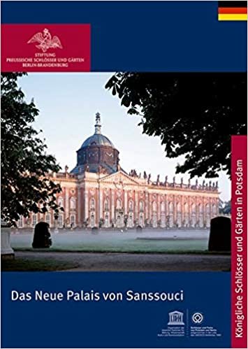 Das Neue Palais von Sanssouci (Koenigliche Schloesser in Berlin, Potsdam und Brandenburg)