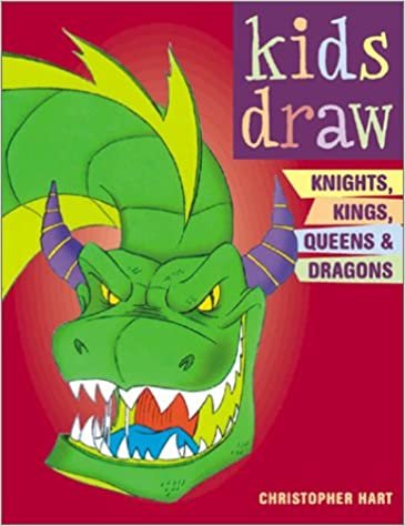 "Kids Draw Knights, Kings, Queens and Dragons"