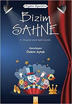 Tiyatro Oyunlari - Bizim Sahne: 8 - 14 Yaş İçin Seçme Oyunları