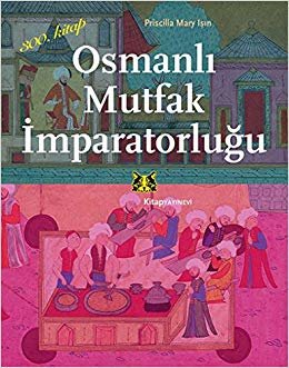 Osmanlı Mutfak İmparatorluğu