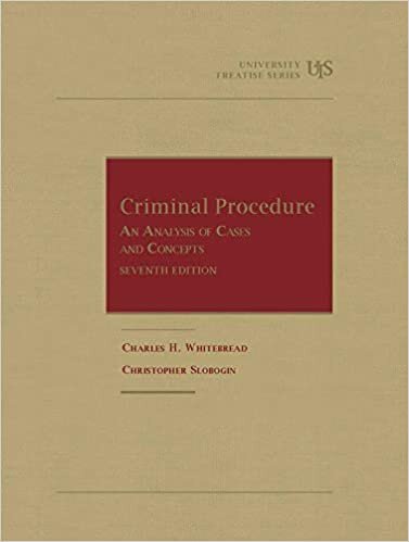 Criminal Procedure: An Analysis of Cases and Concepts (University Treatise Series)