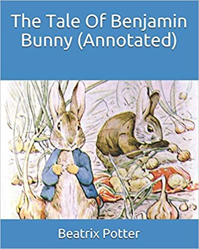 The Tale Of Benjamin Bunny (Annotated)