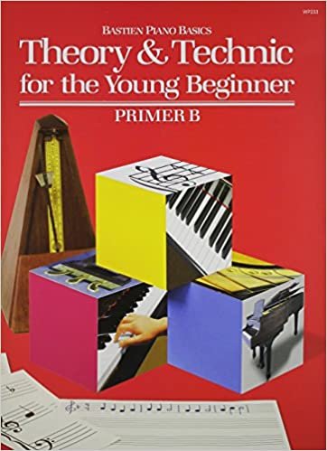 Theory & Technic Young Beginner Primer B (Bastien Piano Basics)