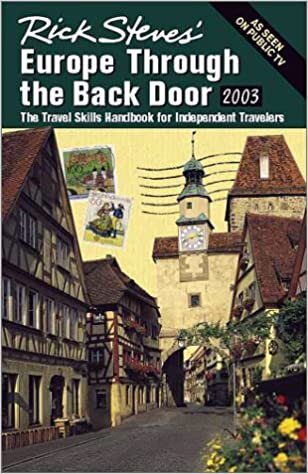 Rick Steves Europe Through the Back Door 2003: The Travel Skills Handbook for Independent Travelers