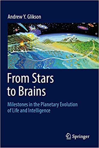 From Stars to Brains: Milestones in the Planetary Evolution of Life and Intelligence indir