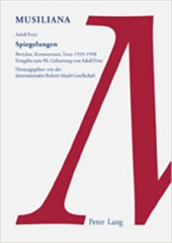 Spiegelungen: Berichte, Kommentare, Texte 1933-1998- Festgabe zum 90. Geburtstag von Adolf Frisé (Musiliana, Band 7) indir