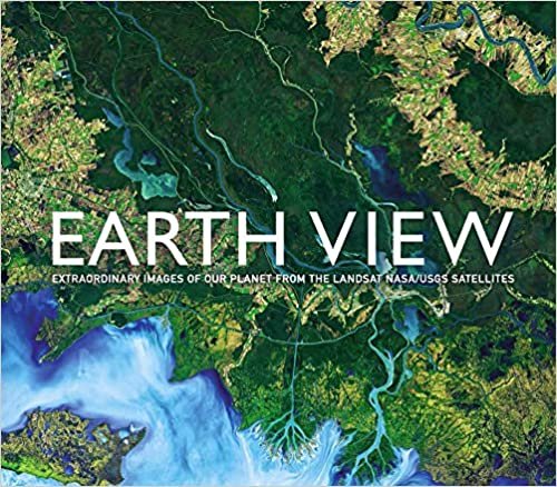 Earth View: Extraordinary Images from the Landsat NASA/USGS