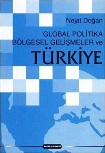 Global Politika Bölgesel Gelişmeler ve Türkiye