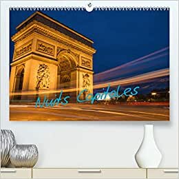 Nuits Capitales (Premium, hochwertiger DIN A2 Wandkalender 2021, Kunstdruck in Hochglanz): Photos prises au gré de mes balades nocturnes . (Calendrier mensuel, 14 Pages ) (CALVENDO Places)