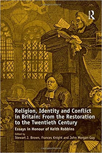 Religion, Identity and Conflict in Britain: From the Restoration to the Twentieth Century: Essays in Honour of Keith Robbins