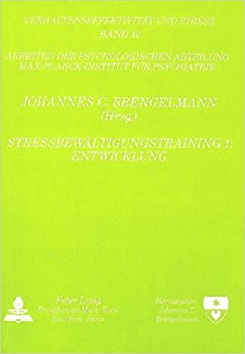 Stressbewältigungstraining 1: Entwicklung: Herausgegeben von Johannes C. Brengelmann (Verhaltenseffektivität und Stress)