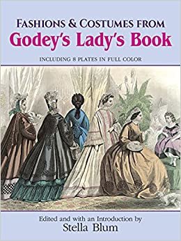 Fashions and Costumes from "Godey's Lady's Book" (Dover Fashion and Costumes)