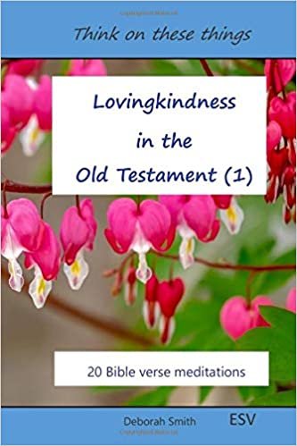 Lovingkindness in the Old Testament: 20 Bible verse meditations (Think on these things, Band 1) indir