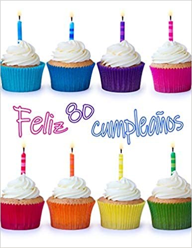 Feliz 80 Cumpleaños: ¡Mejor Que una Tarjeta de Cumpleaños! Lindo Magdalena Diseñado Libro de Cumpleaños que se Puede Utilizar como un Cuaderno o Diario. indir