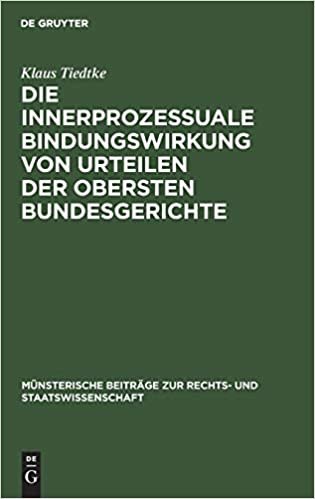 Die innerprozessuale Bindungswirkung von Urteilen der obersten Bundesgerichte (Munsterische Beitrage Zur Rechts- Und Staatswissenschaft)