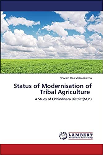 Status of Modernisation of Tribal Agriculture: A Study of Chhindwara District(M.P.)