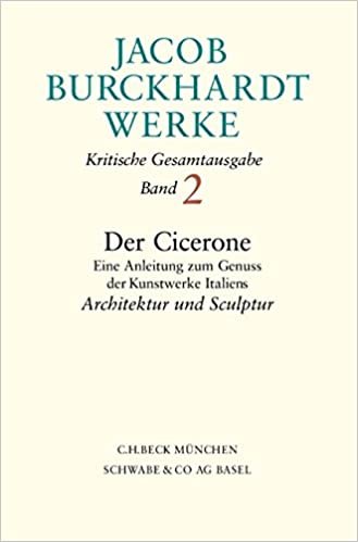 Jacob Burckhardt Werke: Werke, 27 Bde., Bd.2, Der Cicerone, Architektur und Sculptur: Band 2