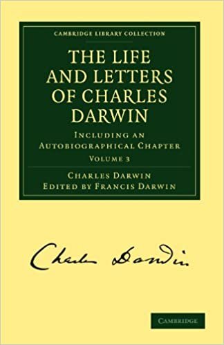 The Life and Letters of Charles Darwin 3 Volume Paperback Set: The Life and Letters of Charles Darwin: Including an Autobiographical Chapter: Volume 3 ... Collection - Darwin, Evolution and Genetics)